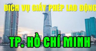 Dịch vụ làm Giấy phép lao động tại TP. Hồ Chí Minh năm 2024