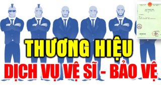 Hướng dẫn đăng ký độc quyền thương hiệu dịch vụ vệ sĩ mới nhất