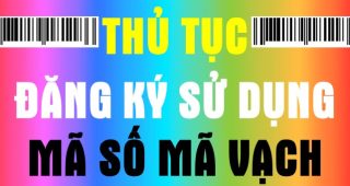 Thủ tục đăng ký sử dụng mã số, mã vạch mới nhất