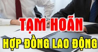 Tạm hoãn Hợp đồng lao động