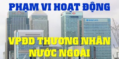 (Tiếng Việt) Phạm vi hoạt động của văn phòng đại diện của thương nhân nước ngoài tại Việt Nam