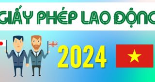 (Tiếng Việt) Thủ tục xin giấy phép lao động cho người nước ngoài năm 2024